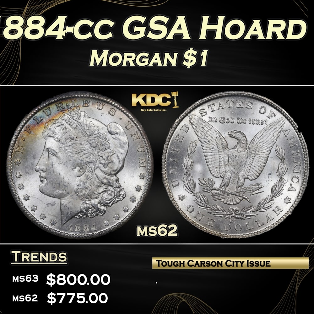 CACG 1884-cc Morgan Dollar GSA Hoard $1 ms62 CACG: CACG 1884-cc GSA Hoard Morgan Dollar $1 ms62 CACG. 0 Historic precious metal trends is causing increased spot pricing by the day. On auctions with set openings, we are doing our best to have items pri