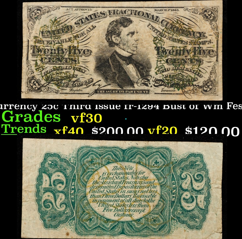 US Fractional Currency 25c Third Issue fr-1294 Bust of Wm Fessenden Green Rev Grades vf30: US Fractional Currency 25c Third Issue fr-1294 Bust of Wm Fessenden Green Rev Grades vf30. 0 Fractional or postage currency has a rich history. At the beginning of the Civil War people starting hoardi