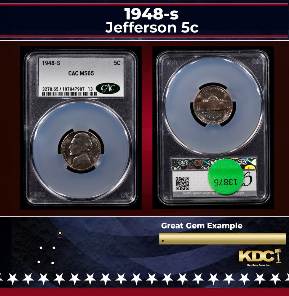 CACG 1948-s Jefferson Nickel 5c ms65 CACG: CACG 1948-s Jefferson Nickel 5c ms65 CACG. 0 Historic precious metal trends is causing increased spot pricing by the day. On auctions with set openings, we are doing our best to have items priced at t