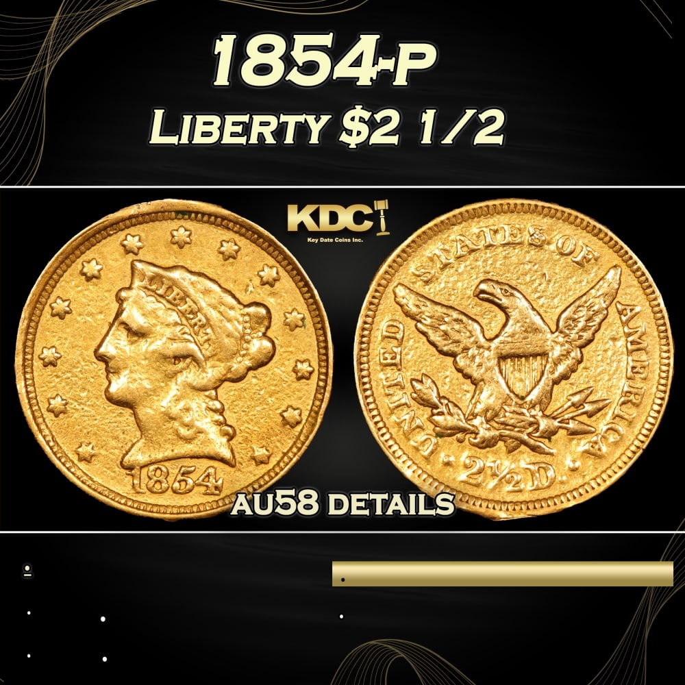 1854-p Gold Liberty Quarter Eagle $2 1/2 au58 details SEGS: 1854-p Gold Liberty Quarter Eagle $2 1/2 au58 details SEGS. 0 Historic precious metal trends is causing increased spot pricing by the day. On auctions with set openings, we are doing our best to have