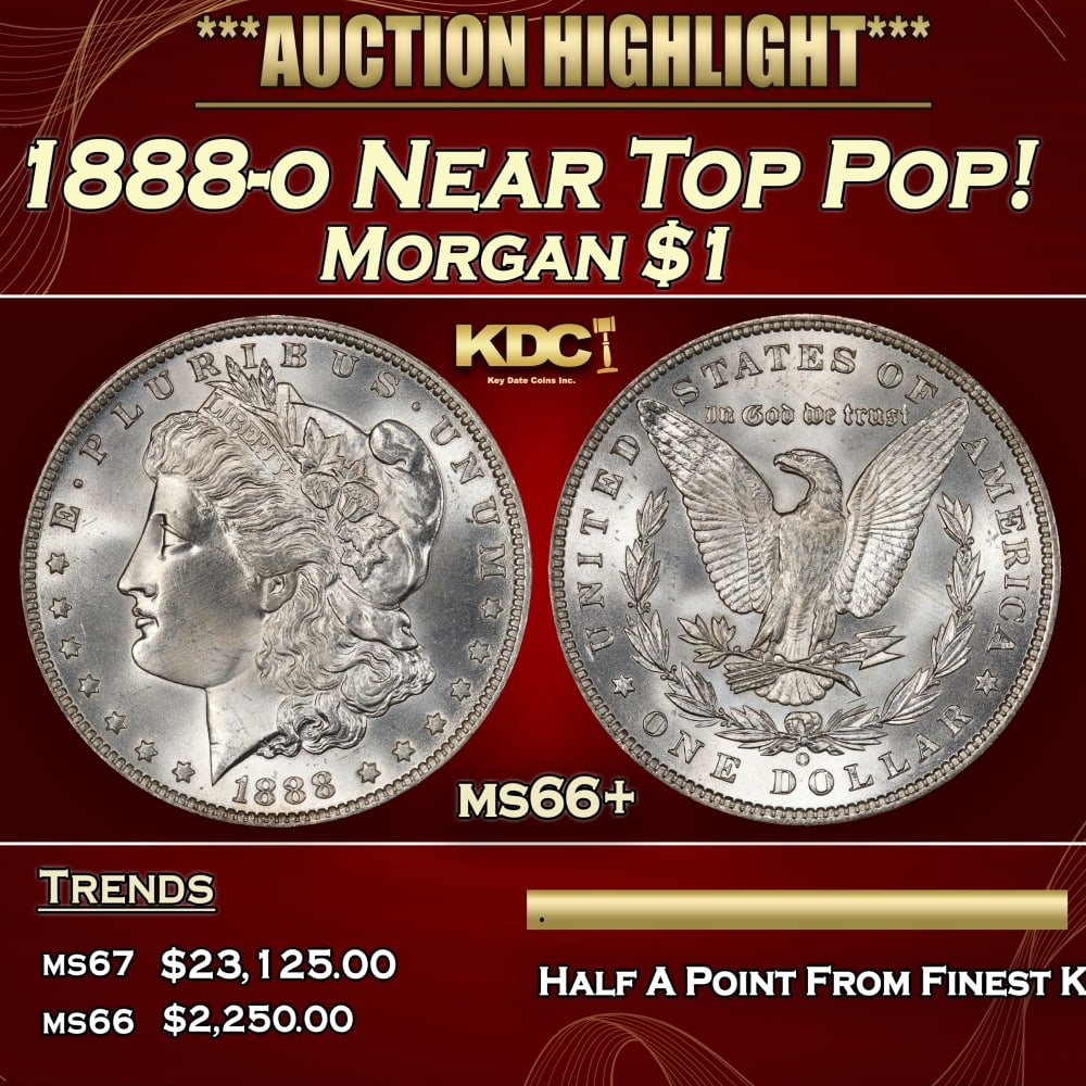 1888-o Morgan Dollar Near Top Pop! $1 ms66+ SEGS: 1888-o Near Top Pop! Morgan Dollar $1 ms66+ SEGS. 0 Historic precious metal trends is causing increased spot pricing by the day. On auctions with set openings, we are doing our best to have items pric
