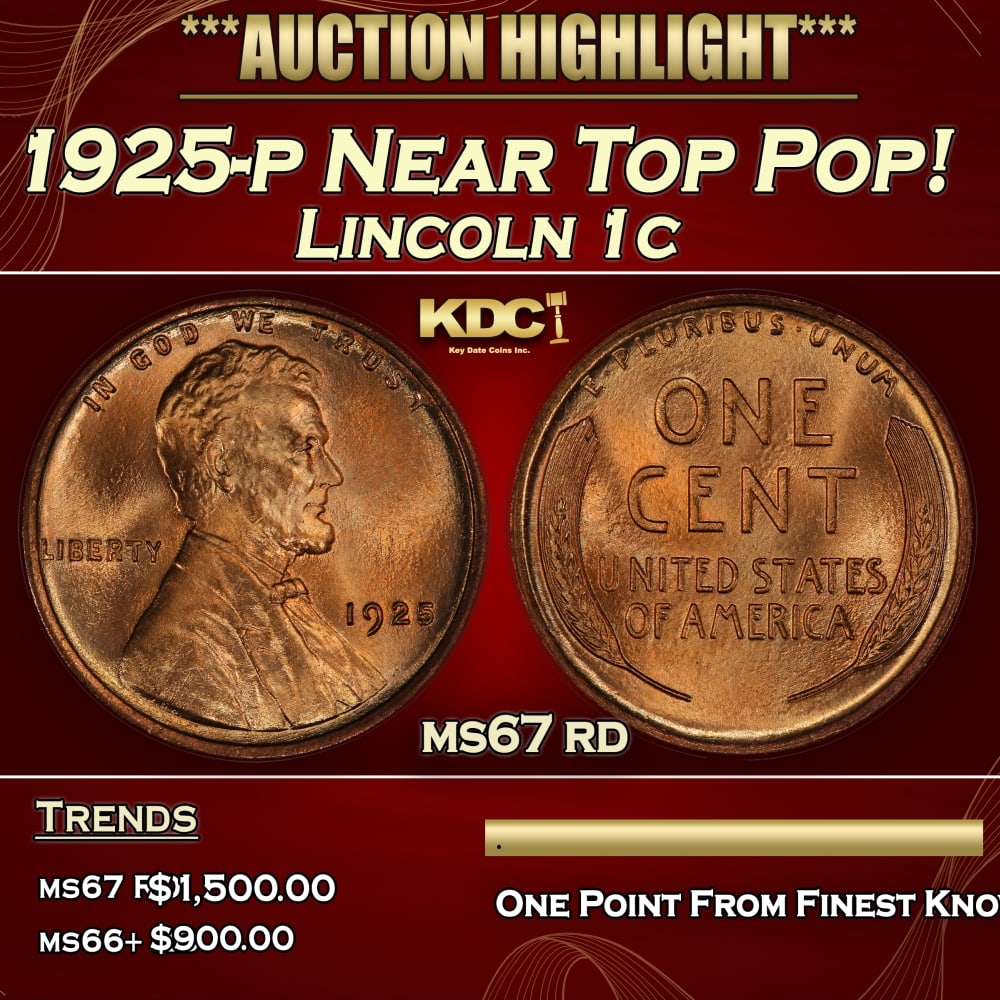 1925-p Lincoln Cent Near Top Pop! 1c ms67 rd SEGS: 1925-p Near Top Pop! Lincoln Cent 1c ms67 rd SEGS. 0 Historic precious metal trends is causing increased spot pricing by the day. On auctions with set openings, we are doing our best to have items pri