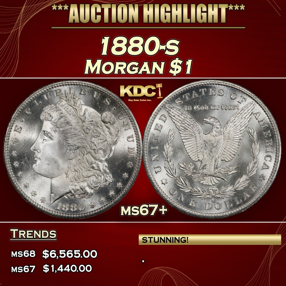 1880-s Morgan Dollar $1 ms67+ SEGS: 1880-s Morgan Dollar $1 ms67+ SEGS. 0 Virtually pristine with outstanding visual appeal, this untoned beauty is sharply struck and bathed in intense mint frost. One of the quintessential type candidat
