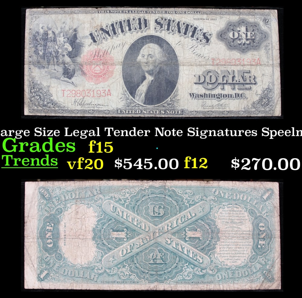 1917 $1 Large Size Legal Tender Note Grades f+ Signatures Speelman/White: 1917 $1 Large Size Legal Tender Note Grades f+ Signatures Speelman/White. FR-39 This 1917 $1 note is the last large-sized legal tender bank note ever issued. It's referred to as a "Horseblanket Note,"