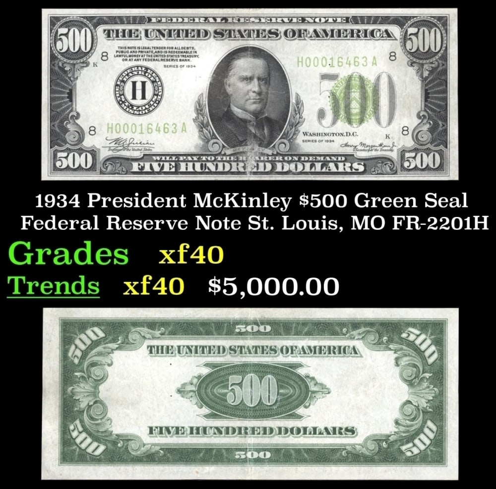 1934 $500 Green Seal Federal Reserve Note President McKinley St. Louis, MO Grades xf FR-2201H: 1934 $500 Green Seal Federal Reserve Note President McKinley St. Louis, MO Grades xf FR-2201H. When the 1918 Federal Reserve Series was introduced, these large denominations were intended for one purp