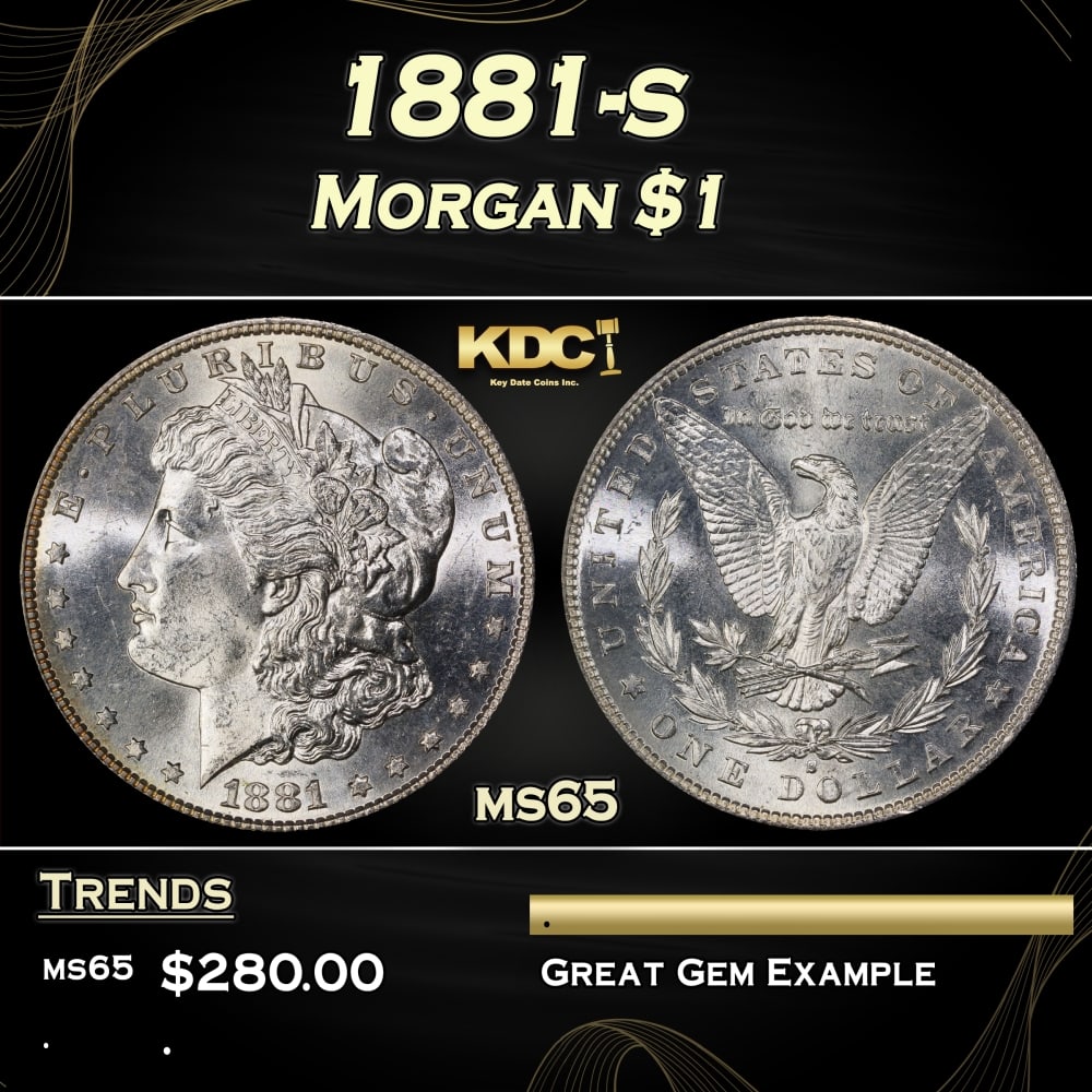 1881-s Morgan Dollar $1 Grades ms65: 1881-s Morgan Dollar $1 Grades ms65. 0 Historic precious metal trends is causing increased spot pricing by the day. On auctions with set openings, we are doing our best to have items priced at their m