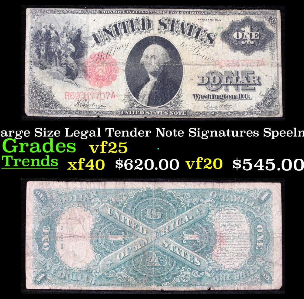 1917 $1 Large Size Legal Tender Note Grades vf+ Signatures Speelman/White: 1917 $1 Large Size Legal Tender Note Grades vf+ Signatures Speelman/White. FR-39 This 1917 $1 note is the last large-sized legal tender bank note ever issued. It's referred to as a "Horseblanket Note,