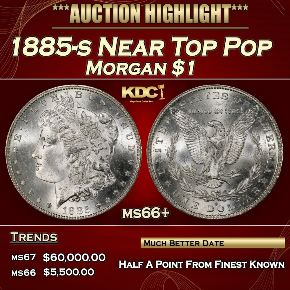 1885-s Morgan Dollar Near Top Pop $1 ms66+ SEGS: 1885-s Near Top Pop Morgan Dollar $1 ms66+ SEGS. 0 Historic precious metal trends is causing increased spot pricing by the day. On auctions with set openings, we are doing our best to have items price