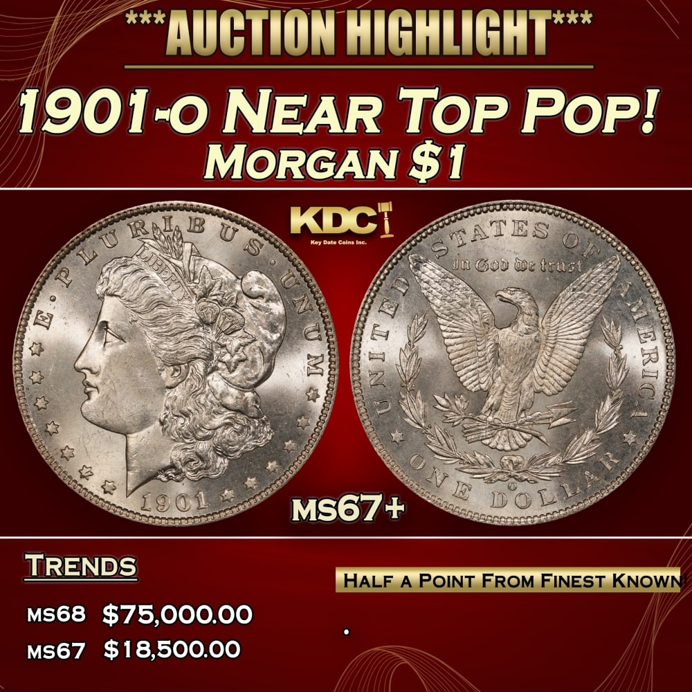 1901-o Morgan Dollar Near Top Pop! $1 ms67+ SEGS: 1901-o Near Top Pop! Morgan Dollar $1 ms67+ SEGS. 0 Historic precious metal trends is causing increased spot pricing by the day. On auctions with set openings, we are doing our best to have items pric