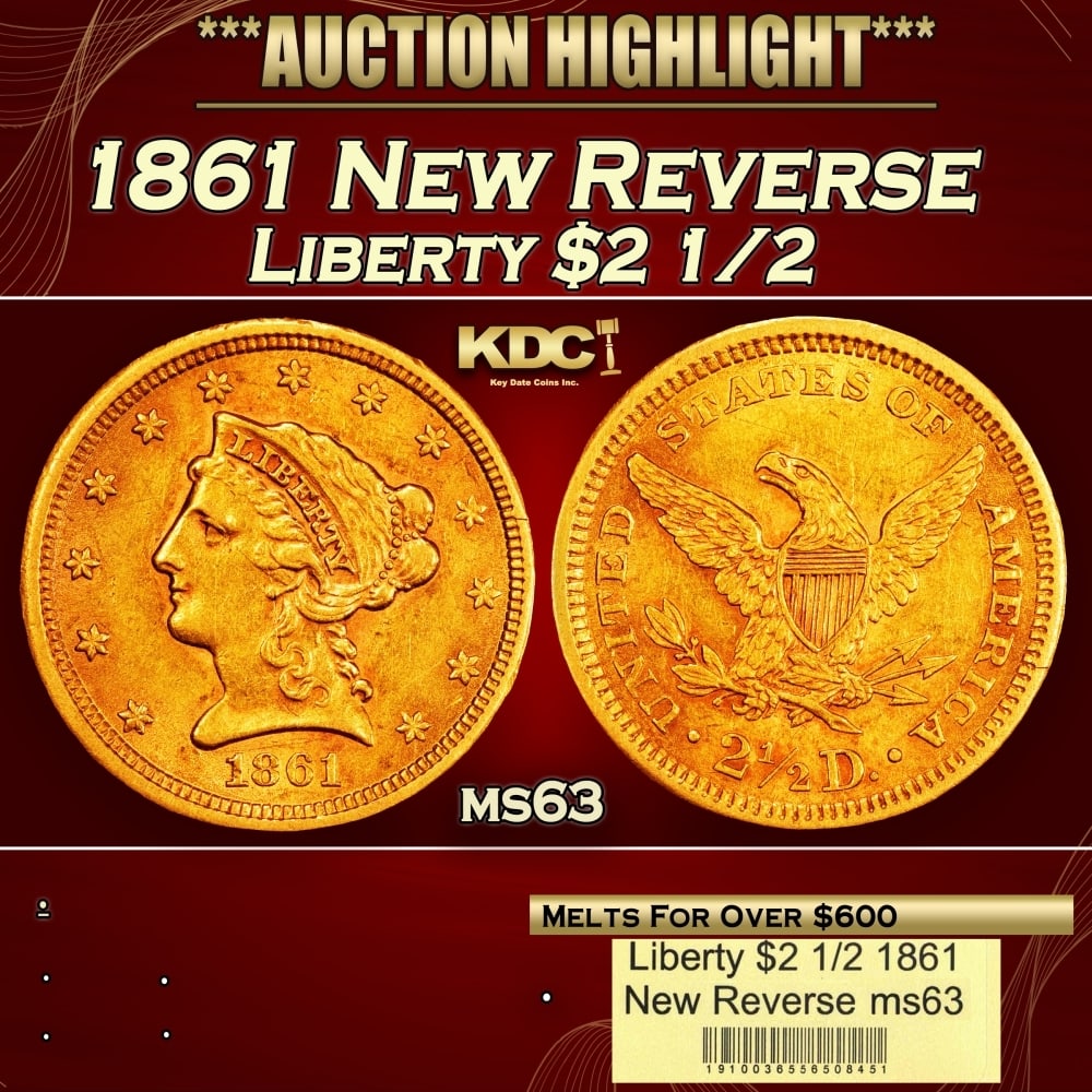 1861 New Reverse Gold Liberty Quarter Eagle $2 1/2 ms63 USCG: 1861 New Reverse Gold Liberty Quarter Eagle $2 1/2 ms63 USCG. 0 Historic precious metal trends is causing increased spot pricing by the day. On auctions with set openings, we are doing our best to hav