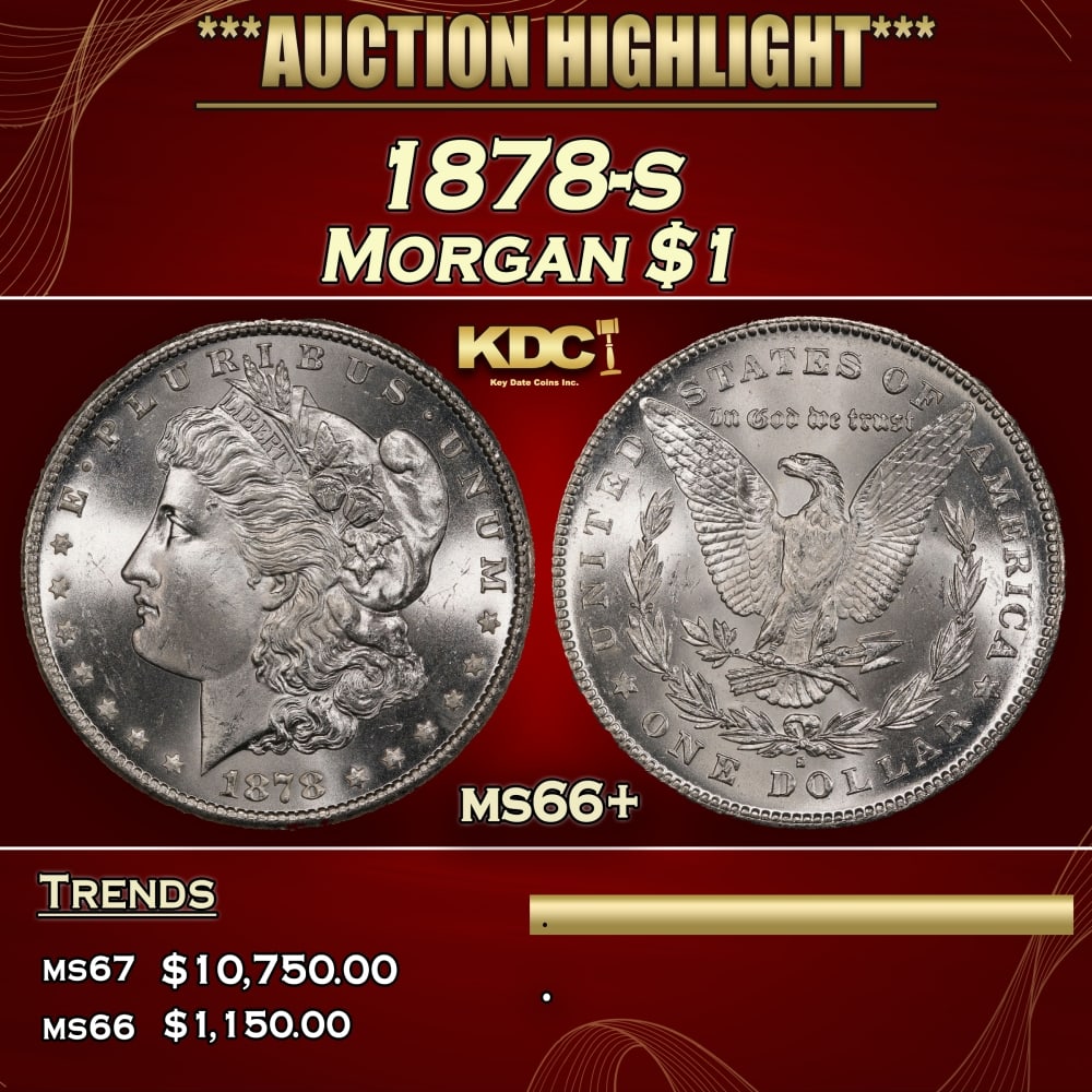 1878-s Morgan Dollar $1 ms66+ SEGS: 1878-s Morgan Dollar $1 ms66+ SEGS. Slightly better date. First year of issue. 0 Historic precious metal trends is causing increased spot pricing by the day. On auctions with set openings, we are doin