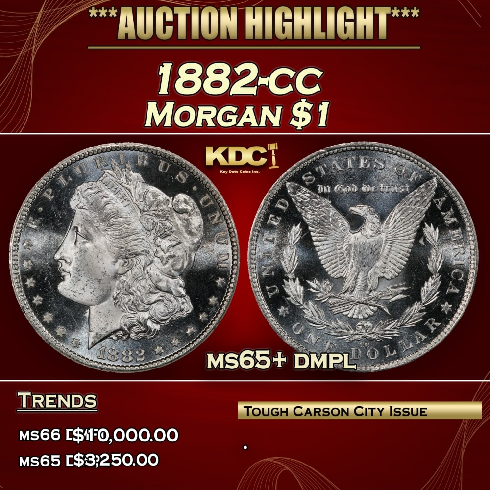 1882-cc Morgan Dollar $1 ms65+ dmpl SEGS: 1882-cc Morgan Dollar $1 ms65+ dmpl SEGS. 0 Historic precious metal trends is causing increased spot pricing by the day. On auctions with set openings, we are doing our best to have items priced at th