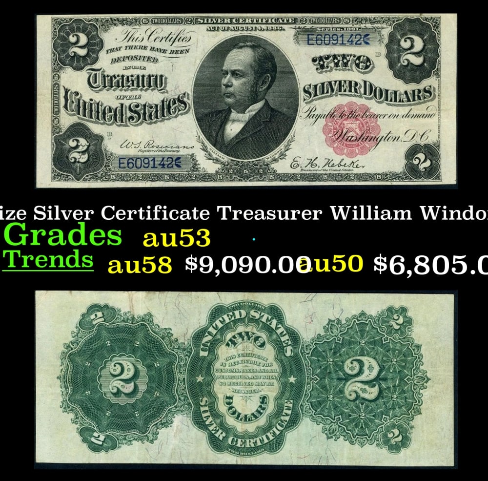 1891 $2 Large Size Silver Certificate "Windom Note" Treasurer William Windom Grades Select AU: 1891 $2 Large Size Silver Certificate "Windom Note" Treasurer William Windom Grades Select AU Signatures Rosecrans/Nebeker. FR-245 Most collectors refer to 1891 $2 silver certificates as Windoms or