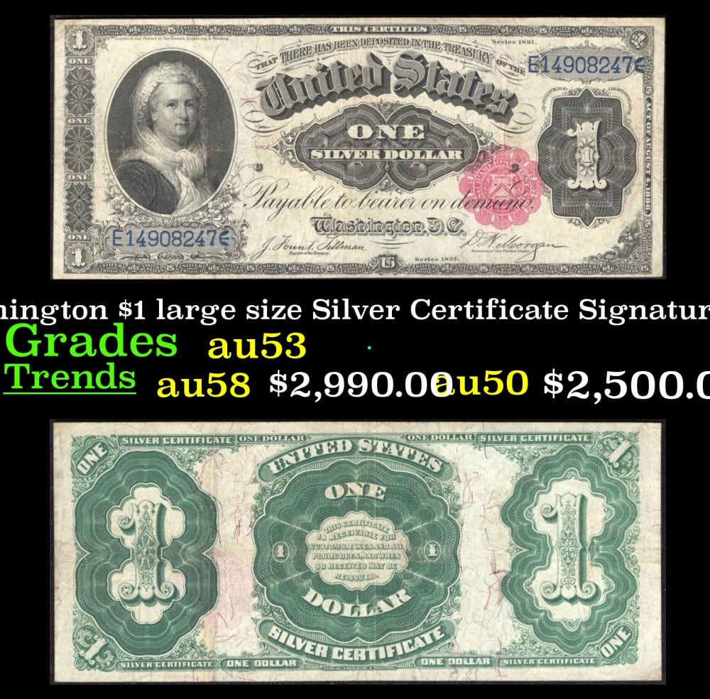 1891 $1 large size Silver Certificate Martha Washington Grades Select AU Signatures Tillman/Morgan: 1891 $1 large size Silver Certificate Martha Washington Grades Select AU Signatures Tillman/Morgan. Fr. 223. Martha Washington is the first and only woman to grace the primary portrait of U.S. paper c