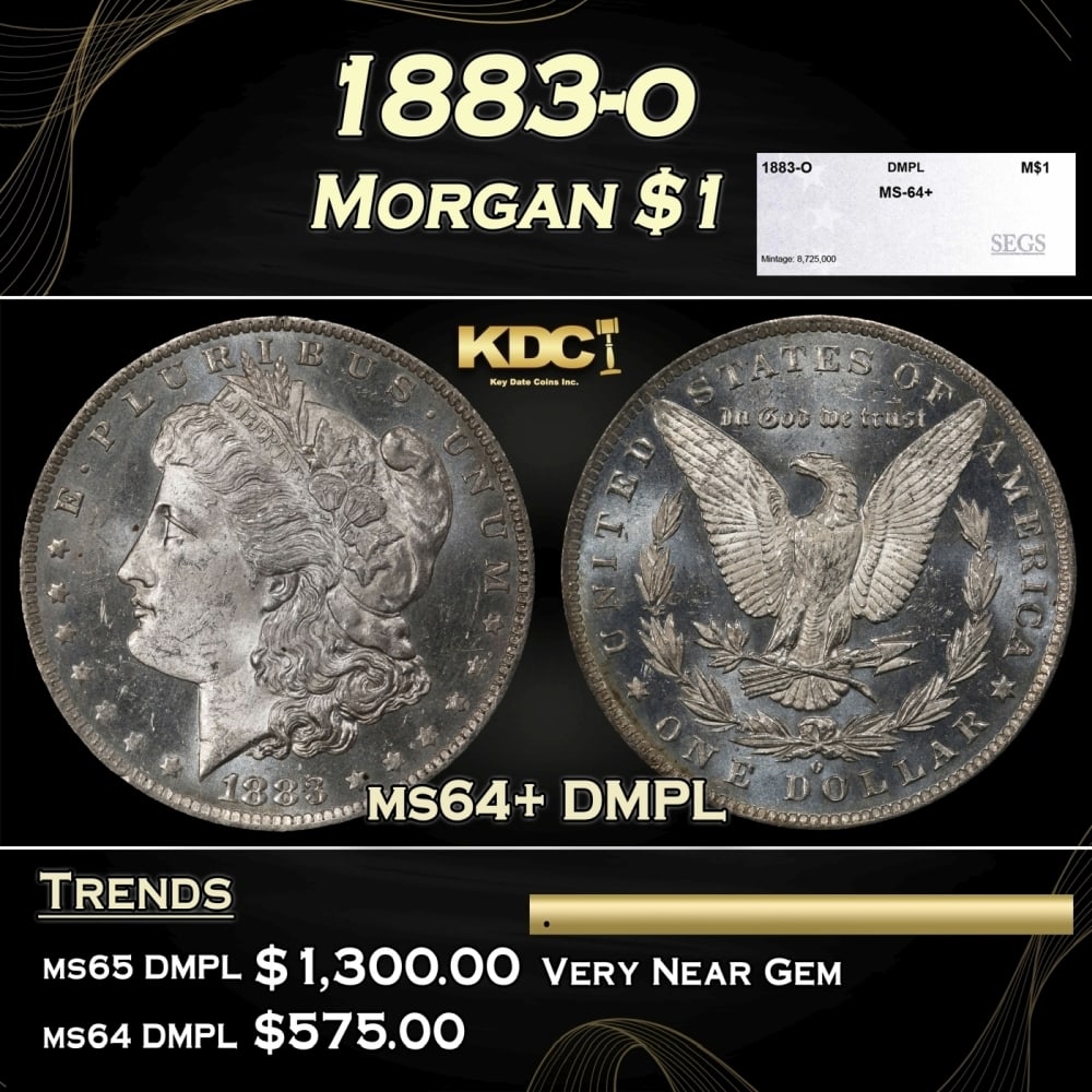 1883-o Morgan Dollar $1 ms64+ DMPL SEGS: 1883-o Morgan Dollar $1 ms64+ DMPL SEGS. 0 Historic precious metal trends is causing increased spot pricing by the day. On auctions with set openings, we are doing our best to have items priced at the