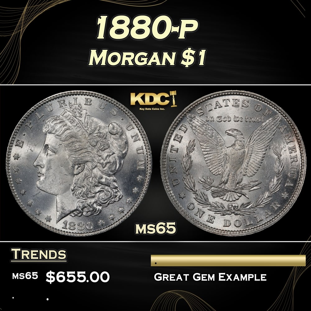 1880-p Morgan Dollar $1 Grades ms65: 1880-p Morgan Dollar $1 Grades ms65. 0 Historic precious metal trends is causing increased spot pricing by the day. On auctions with set openings, we are doing our best to have items priced at their m