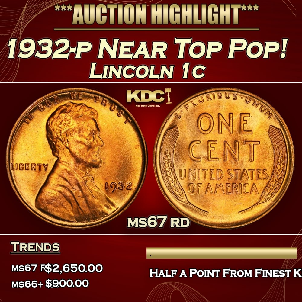 1932-p Lincoln Cent Near Top Pop! 1c ms67 rd SEGS: 1932-p Near Top Pop! Lincoln Cent 1c ms67 rd SEGS. 0 Historic precious metal trends is causing increased spot pricing by the day. On auctions with set openings, we are doing our best to have items pri