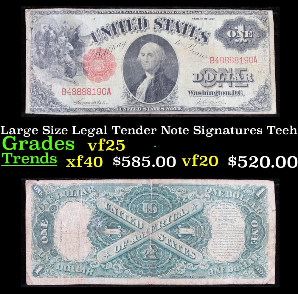 1917 $1 Large Size Legal Tender Note Grades vf+ Signatures Teehee/Burke: 1917 $1 Large Size Legal Tender Note Grades vf+ Signatures Teehee/Burke. FR-36 This 1917 $1 note is the last large-sized legal tender bank note ever issued. It's referred to as a "Horseblanket Note,"
