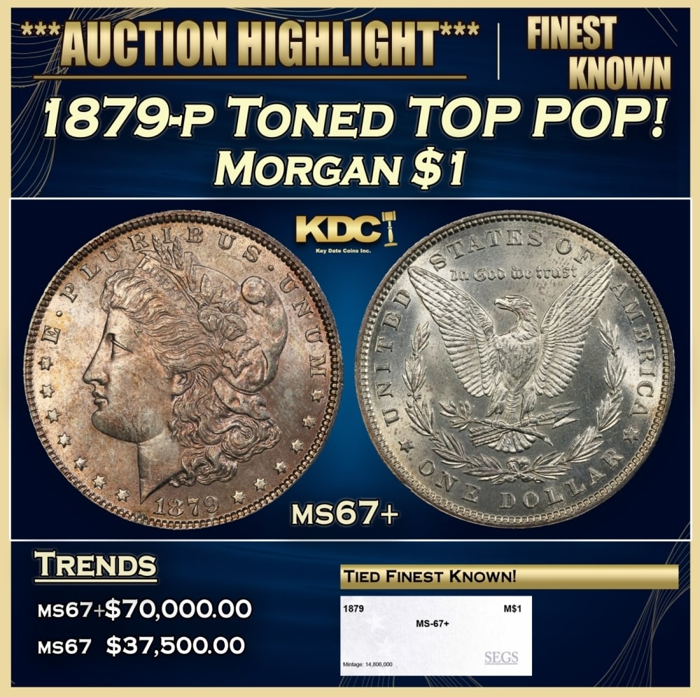 1879-p Morgan Dollar Toned TOP POP! $1 ms67+ SEGS: 1879-p Toned TOP POP! Morgan Dollar $1 ms67+ SEGS. 0 Historic precious metal trends is causing increased spot pricing by the day. On auctions with set openings, we are doing our best to have items pri