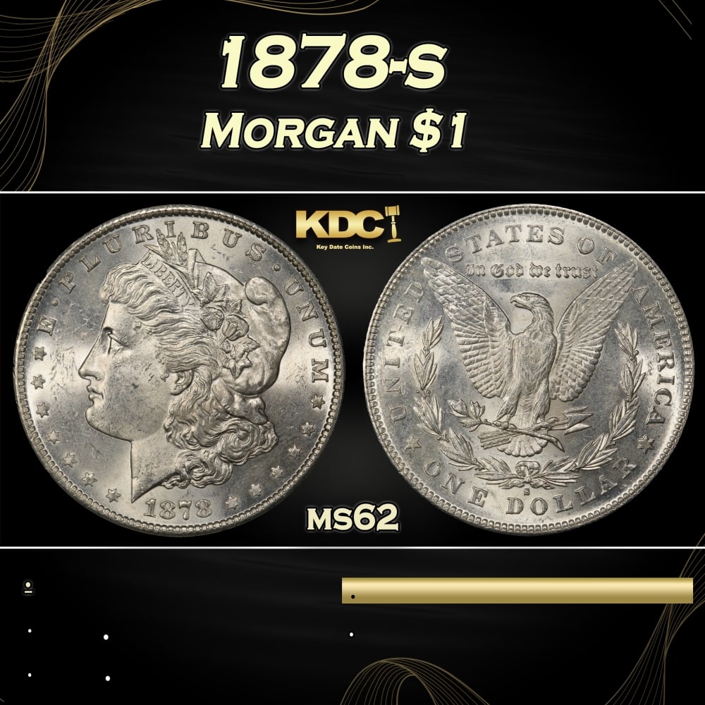 1878-s Morgan Dollar $1 Grades ms62: 1878-s Morgan Dollar $1 Grades ms62. Slightly better date. First year of issue. 0 Historic precious metal trends is causing increased spot pricing by the day. On auctions with set openings, we are doi