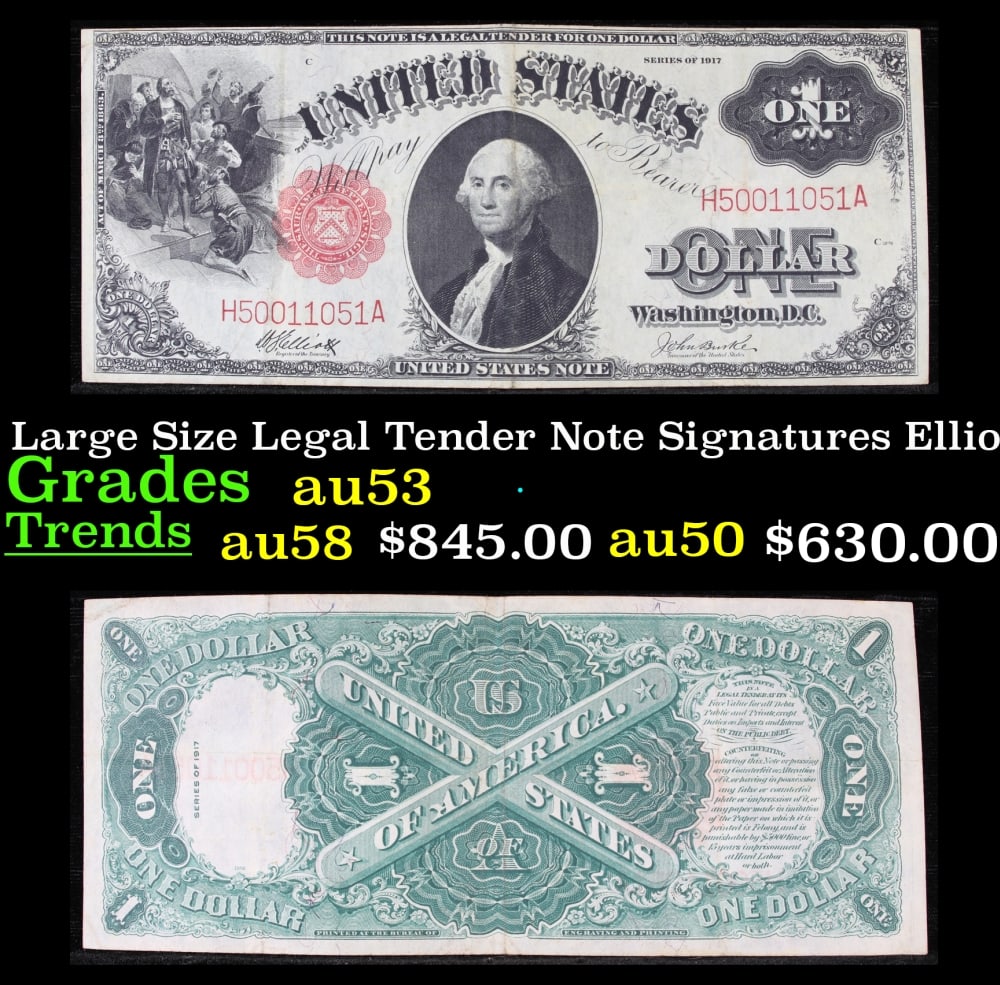1917 $1 Large Size Legal Tender Note Grades Select AU Signatures Elliott/Burke: 1917 $1 Large Size Legal Tender Note Grades Select AU Signatures Elliott/Burke. FR-37 This 1917 $1 note is the last large-sized legal tender bank note ever issued. It's referred to as a "Horseblanket