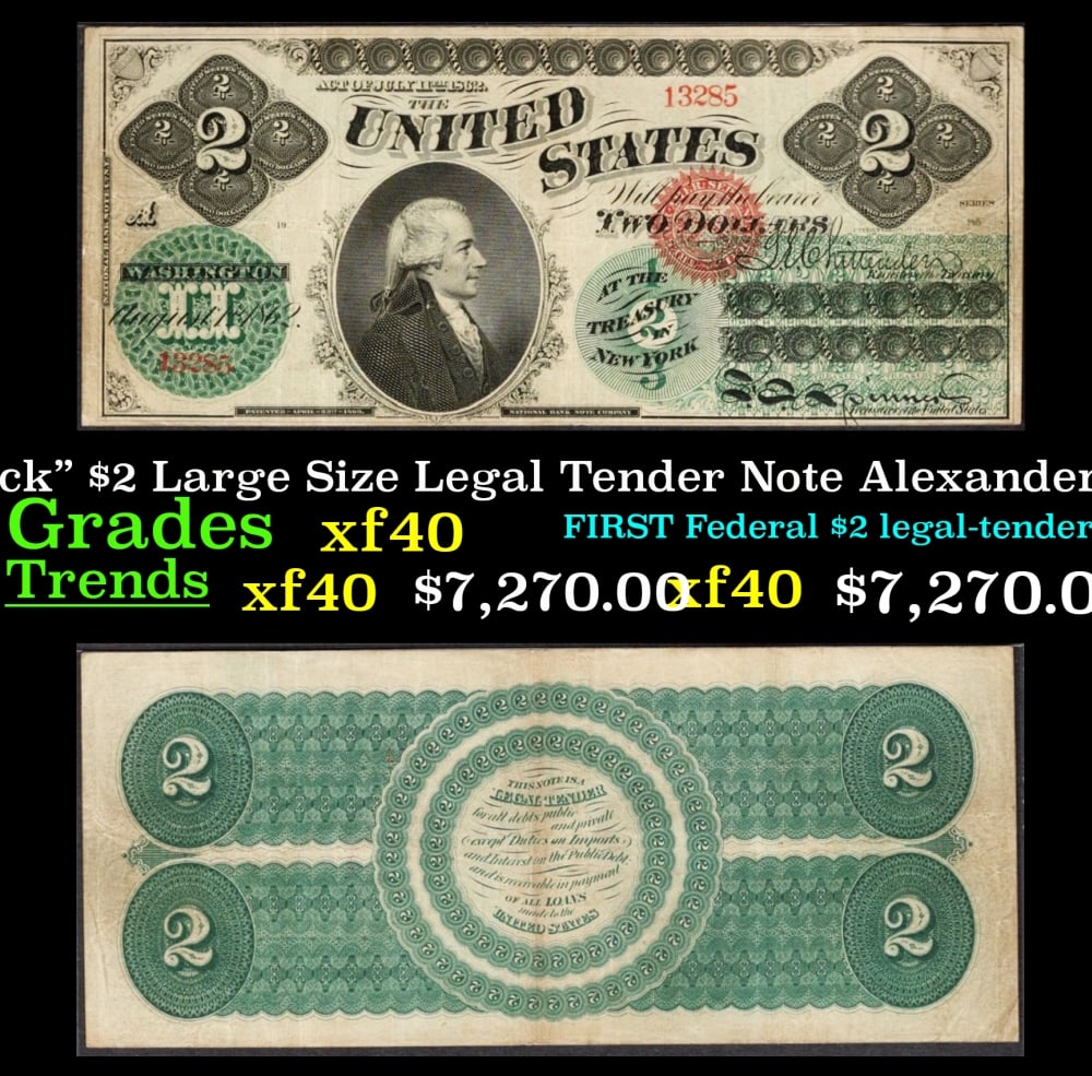 1862 $2 Large Size Legal Tender Note "Greenback" Alexander Hamilton Grades xf FR-41: 1862 $2 Large Size Legal Tender Note "Greenback" Alexander Hamilton Grades xf FR-41. No. #88 In The Top 100—This 1862 “Greenback” Is The First Legal-Tender $2 Federal Note!This vintage, Civi