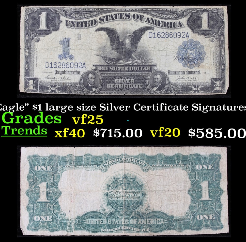 1899 $1 large size Silver Certificate "Black Eagle" Grades vf+ Signatures Teehee/Burke: 1899 $1 large size Silver Certificate "Black Eagle" Grades vf+ Signatures Teehee/Burke. FR-233 Ranked #16 in the 100 Greatest American Currency Notes, the Series 1899 Black Eagle note is from an era w