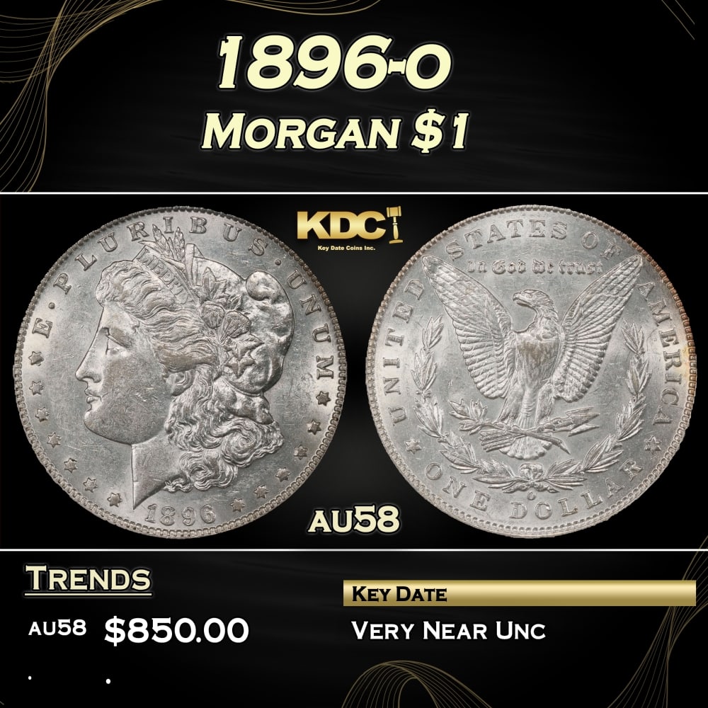 1896-o Morgan Dollar $1 au58 SEGS: 1896-o Morgan Dollar $1 au58 SEGS. 0 Historic precious metal trends is causing increased spot pricing by the day. On auctions with set openings, we are doing our best to have items priced at their mar