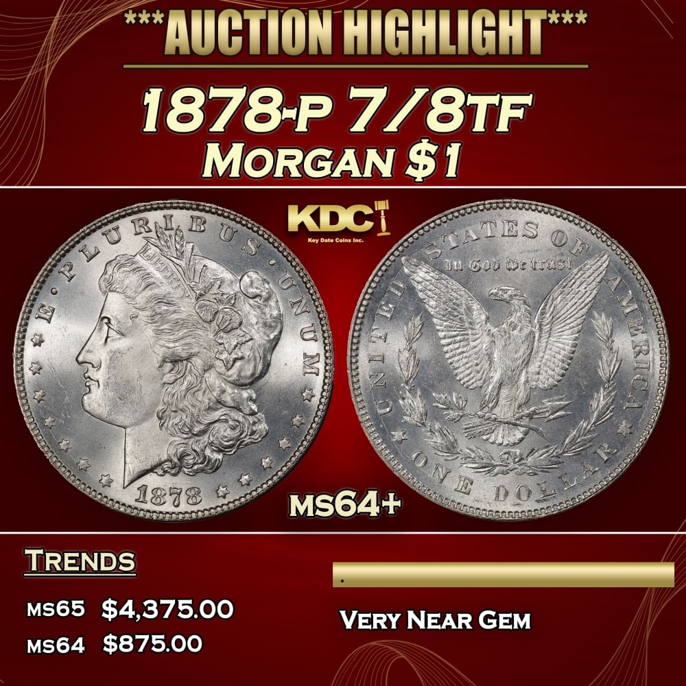 1878-p 7/8tf Morgan Dollar $1 ms64+ SEGS: 1878-p 7/8tf Morgan Dollar $1 ms64+ SEGS. 0 Historic precious metal trends is causing increased spot pricing by the day. On auctions with set openings, we are doing our best to have items priced at th