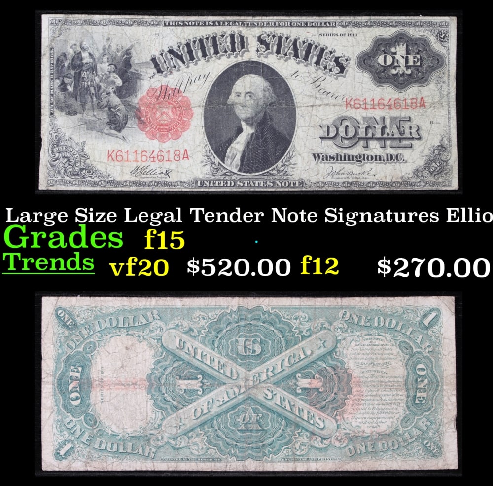 1917 $1 Large Size Legal Tender Note Grades f+ Signatures Elliott/Burke: 1917 $1 Large Size Legal Tender Note Grades f+ Signatures Elliott/Burke. FR-37 This 1917 $1 note is the last large-sized legal tender bank note ever issued. It's referred to as a "Horseblanket Note,"