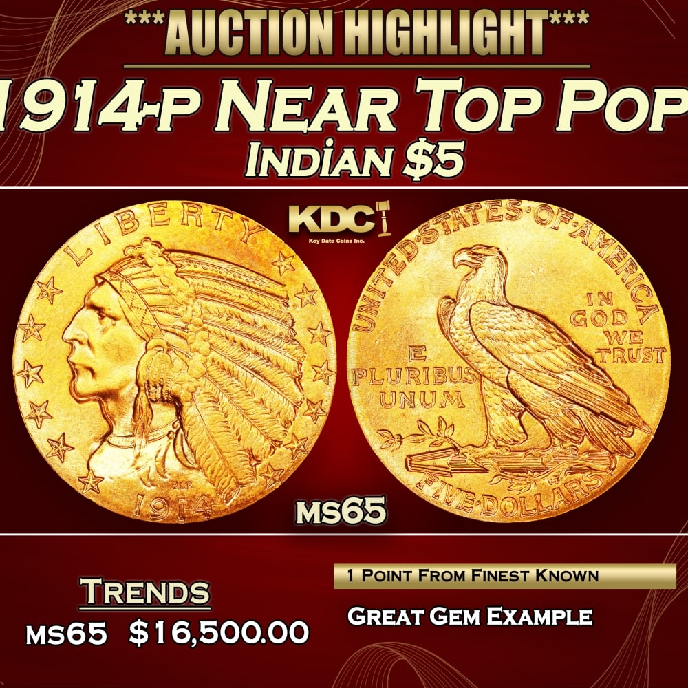 1914-p Gold Indian Half Eagle Near Top Pop! $5 ms65 USCG: 1914-p Near Top Pop! Gold Indian Half Eagle $5 ms65 USCG. Gorgeous satin to softly frosted surfaces are lustrous, smartly impressed, and bathed in richly original orange-apricot color. An underrated i