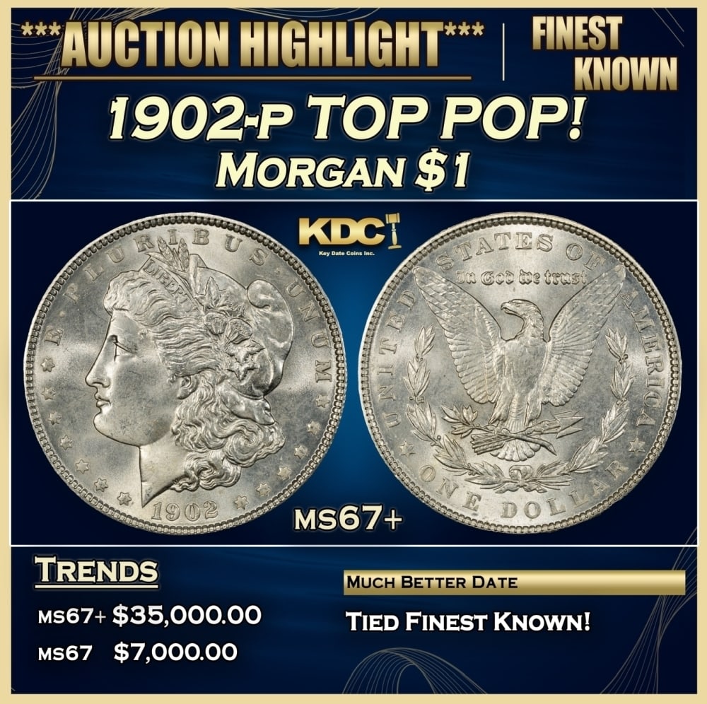 1902-p Morgan Dollar TOP POP! $1 ms67+ SEGS: 1902-p TOP POP! Morgan Dollar $1 ms67+ SEGS. 0 Historic precious metal trends is causing increased spot pricing by the day. On auctions with set openings, we are doing our best to have items priced at