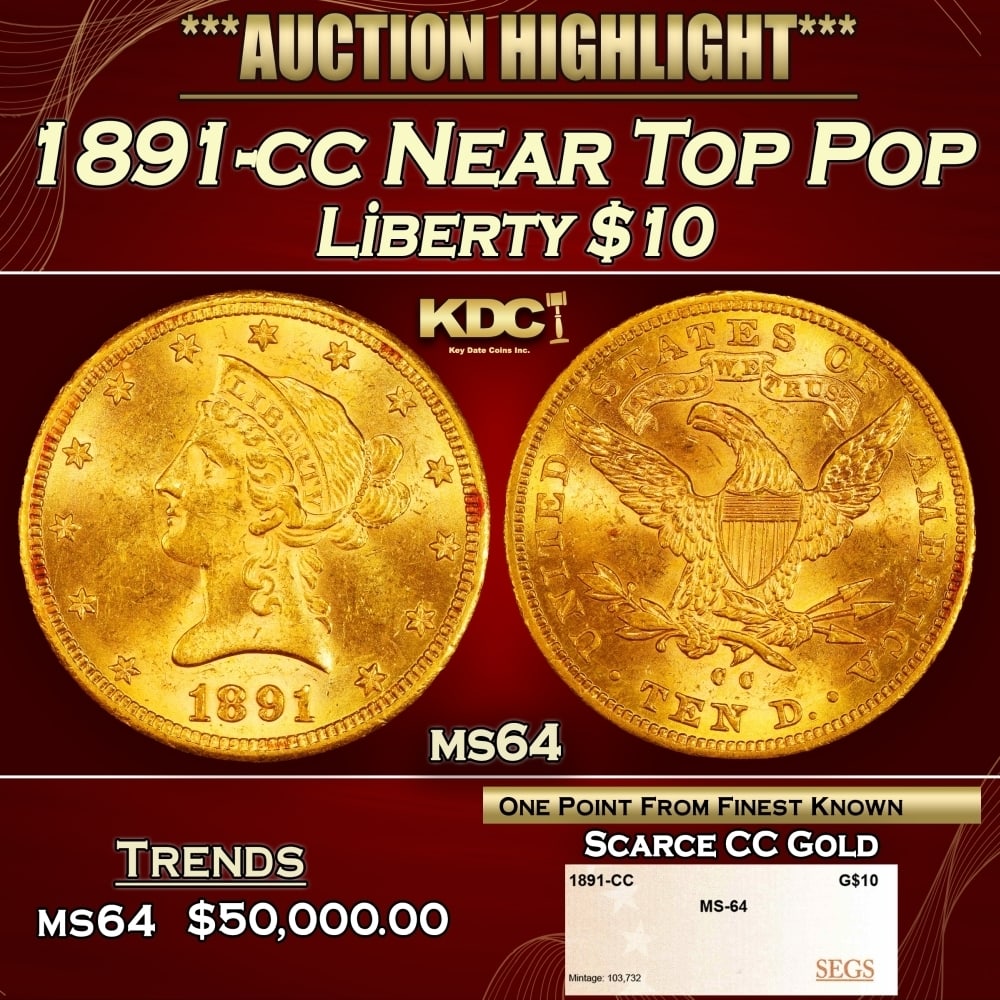 1891-cc Gold Liberty Eagle Near Top Pop $10 ms64 SEGS: 1891-cc Near Top Pop Gold Liberty Eagle $10 ms64 SEGS. 0 Historic precious metal trends is causing increased spot pricing by the day. On auctions with set openings, we are doing our best to have items