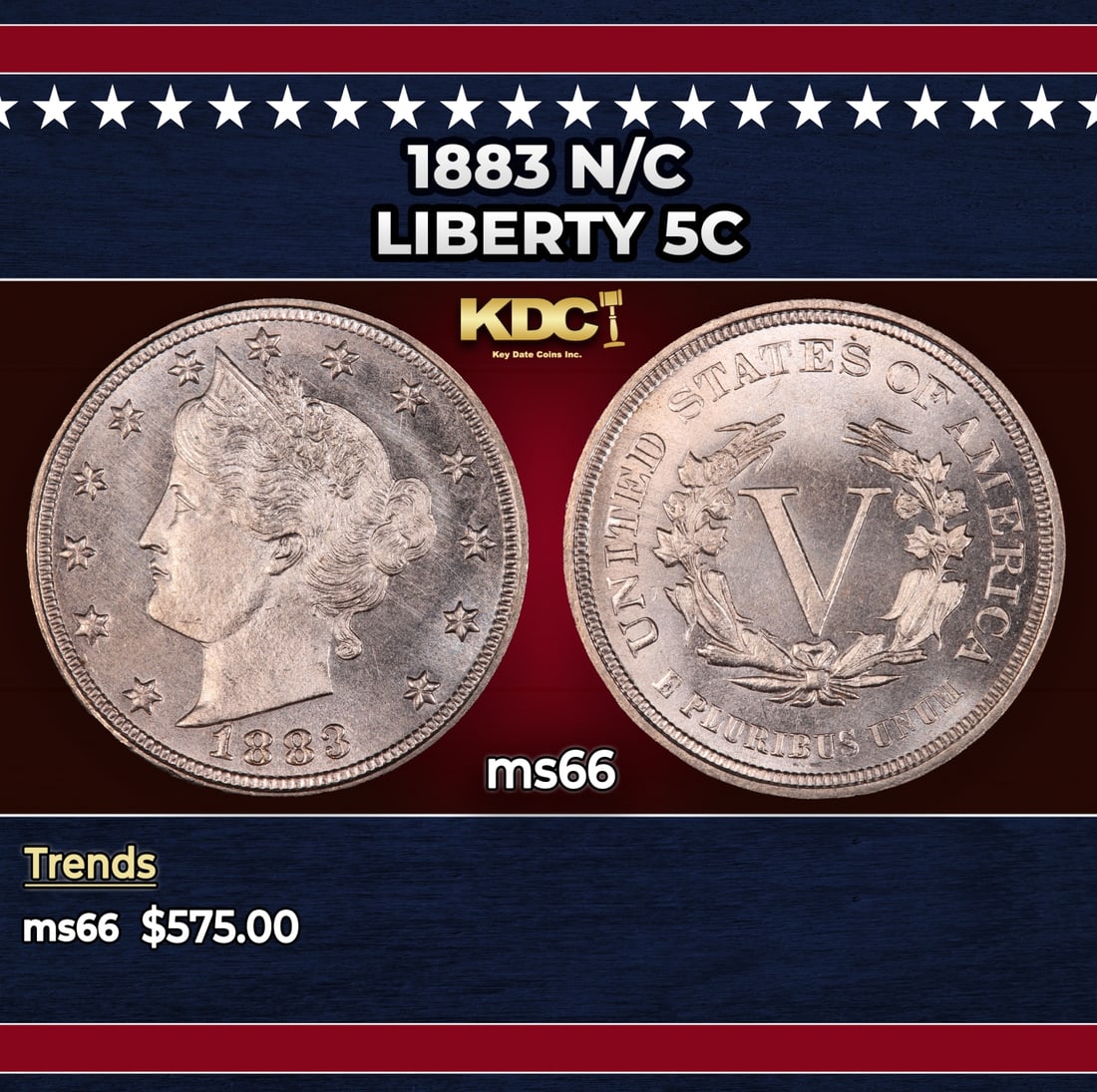 1883 n/c Liberty Nickel 5c Grades ms66: 1883 n/c Liberty Nickel 5c Grades ms66. Historic precious metal trends is causing increased spot pricing by the day. On auctions with set openings, we are doing our best to have items priced at their