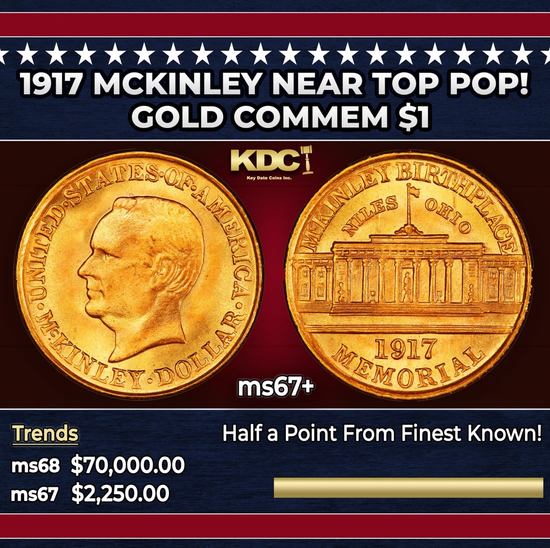 1917 McKinley Gold Commem Dollar Near Top Pop! 1 ms67+ SEGS: 1917 McKinley Near Top Pop! Gold Commem Dollar 1 ms67+ SEGS. Issued in 1917 on the 75th Anniversary of McKinley's Birth, but Due to His Untimely Demise by an Assassin, this Commemorative was Issued to