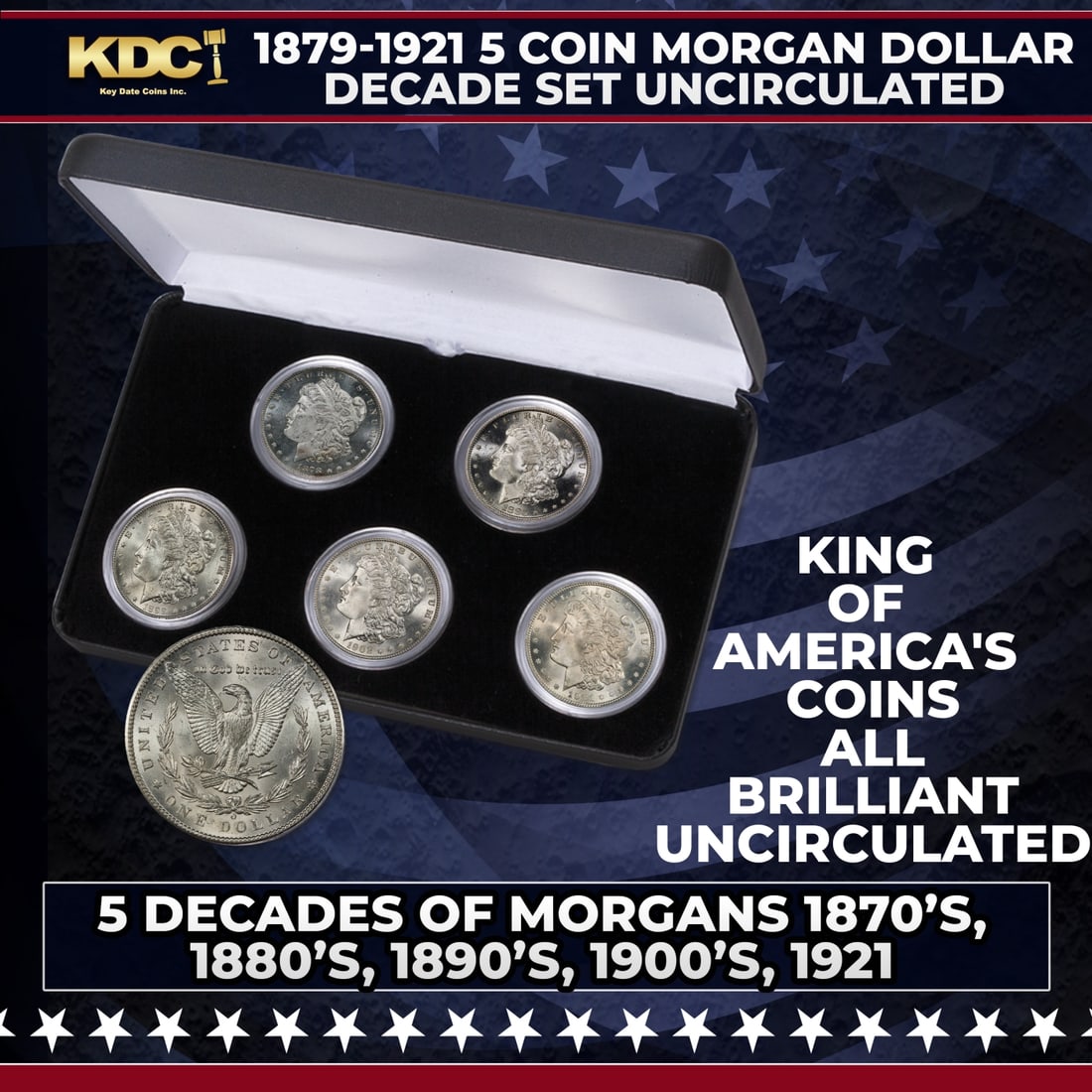 1879-1921 5 Coin Morgan Dollar Decade Set 1 Coin From Each Decade Uncirculated: 1879-1921 5 Coin Morgan Dollar Decade Set 1 Coin From Each Decade Uncirculated. For a truly historic silver dollar collection, look no further! Struck in 90% pure silver, Morgan dollars are treasured