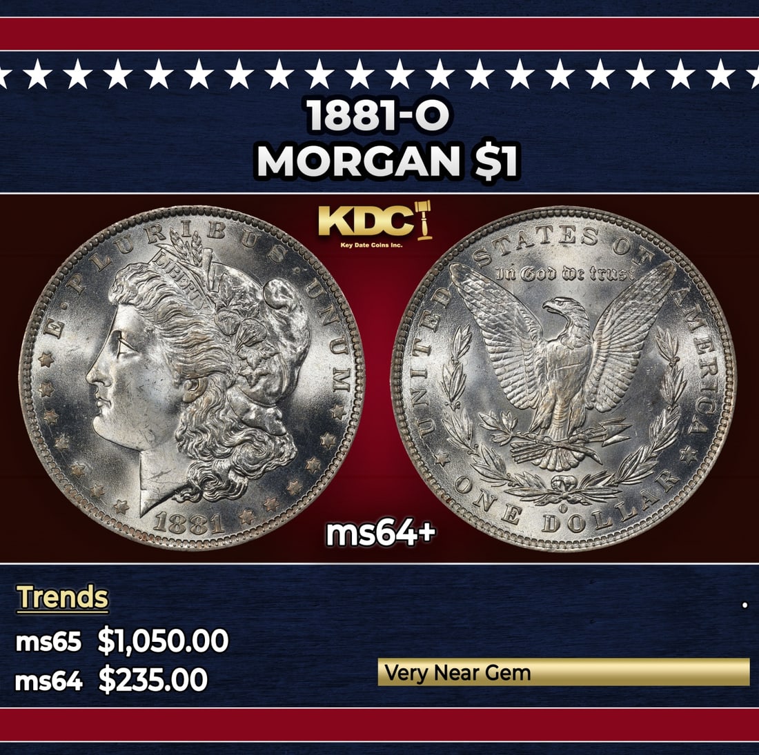 1881-o Morgan Dollar $1 Grades ms64+: 1881-o Morgan Dollar $1 Grades ms64+. Historic precious metal trends is causing increased spot pricing by the day. On auctions with set openings, we are doing our best to have items priced at their ma