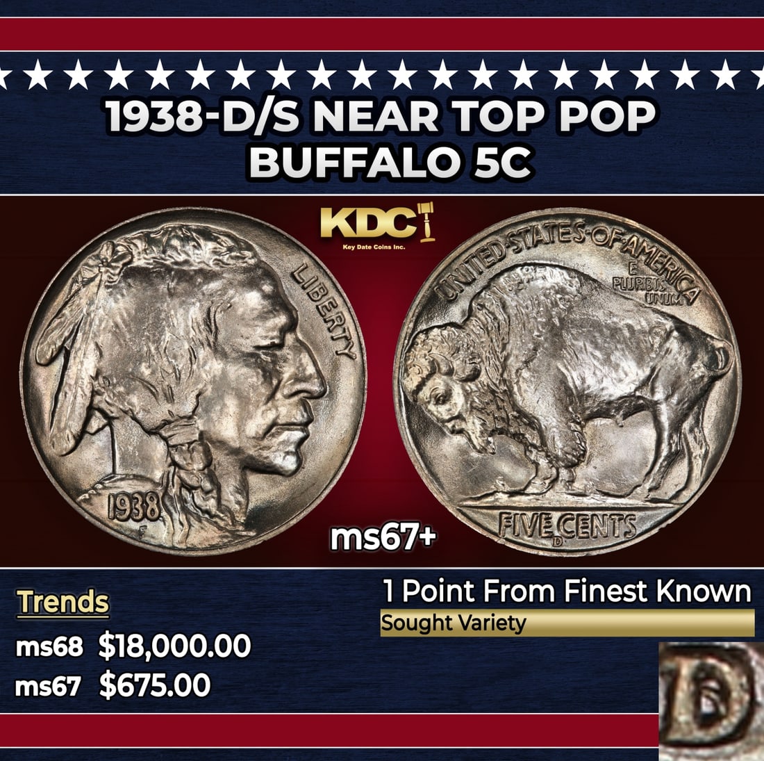 1938-d/s Buffalo Nickel Near Top Pop 5c ms67+ SEGS: 1938-d/s Near Top Pop Buffalo Nickel 5c ms67+ SEGS. Historic precious metal trends is causing increased spot pricing by the day. On auctions with set openings, we are doing our best to have