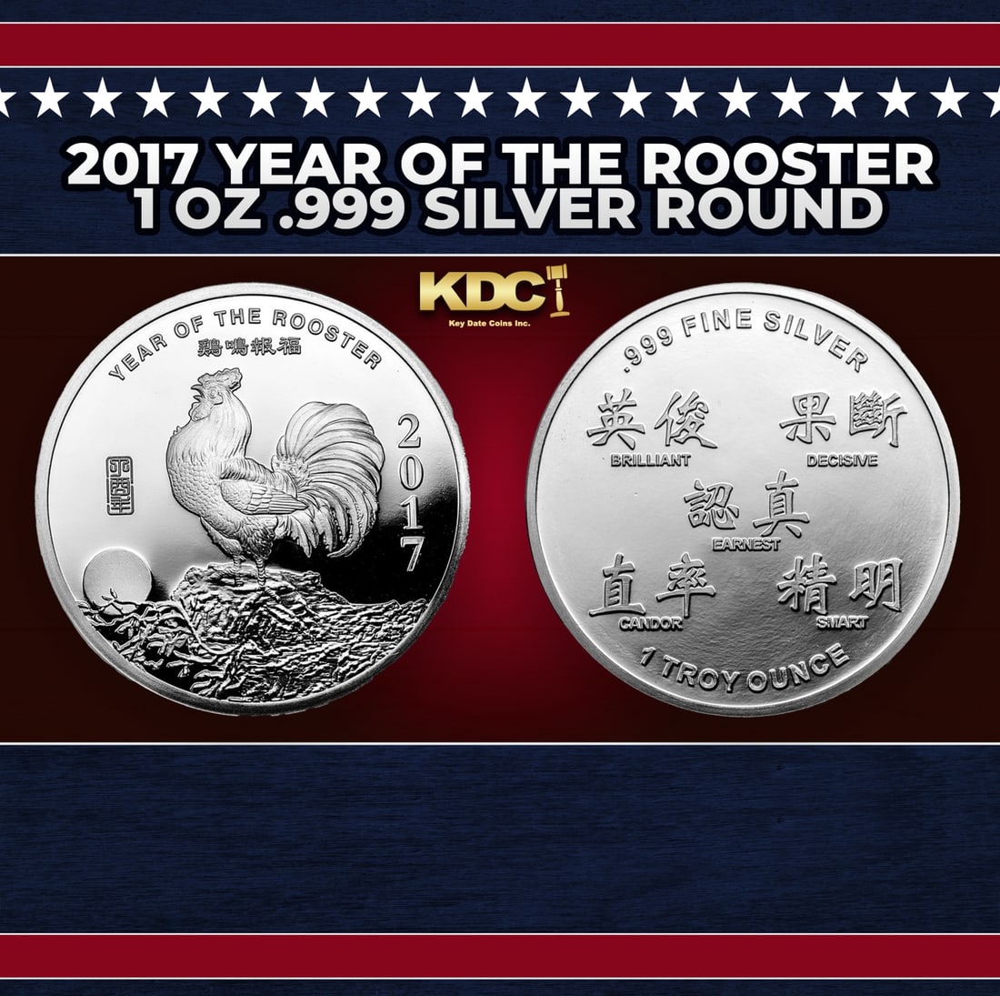 2017 Year of the Rooster 1 oz .999 Silver Round Round: 2017 Year of the Rooster 1 oz .999 Silver Round. In the Chinese Lunar calendar, people born in the Year of the Rooster are courageous, hardworking, confident, observant and honest. These 2017 Lunar Ro