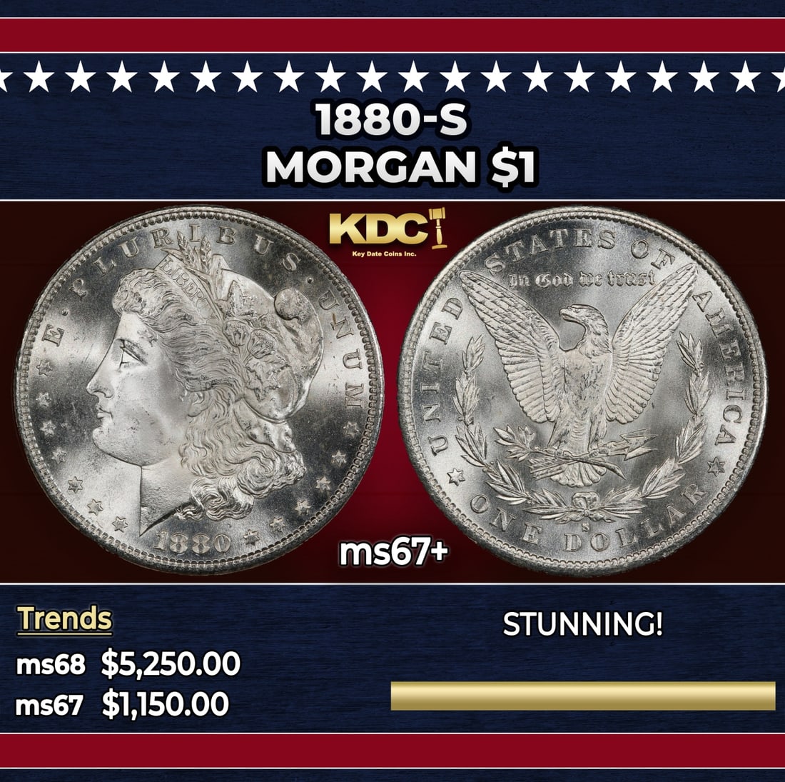 1880-s Morgan Dollar $1 ms67+ SEGS: 1880-s Morgan Dollar $1 ms67+ SEGS. Virtually pristine with outstanding visual appeal, this untoned beauty is sharply struck and bathed in intense mint frost. One of the quintessential type candidates