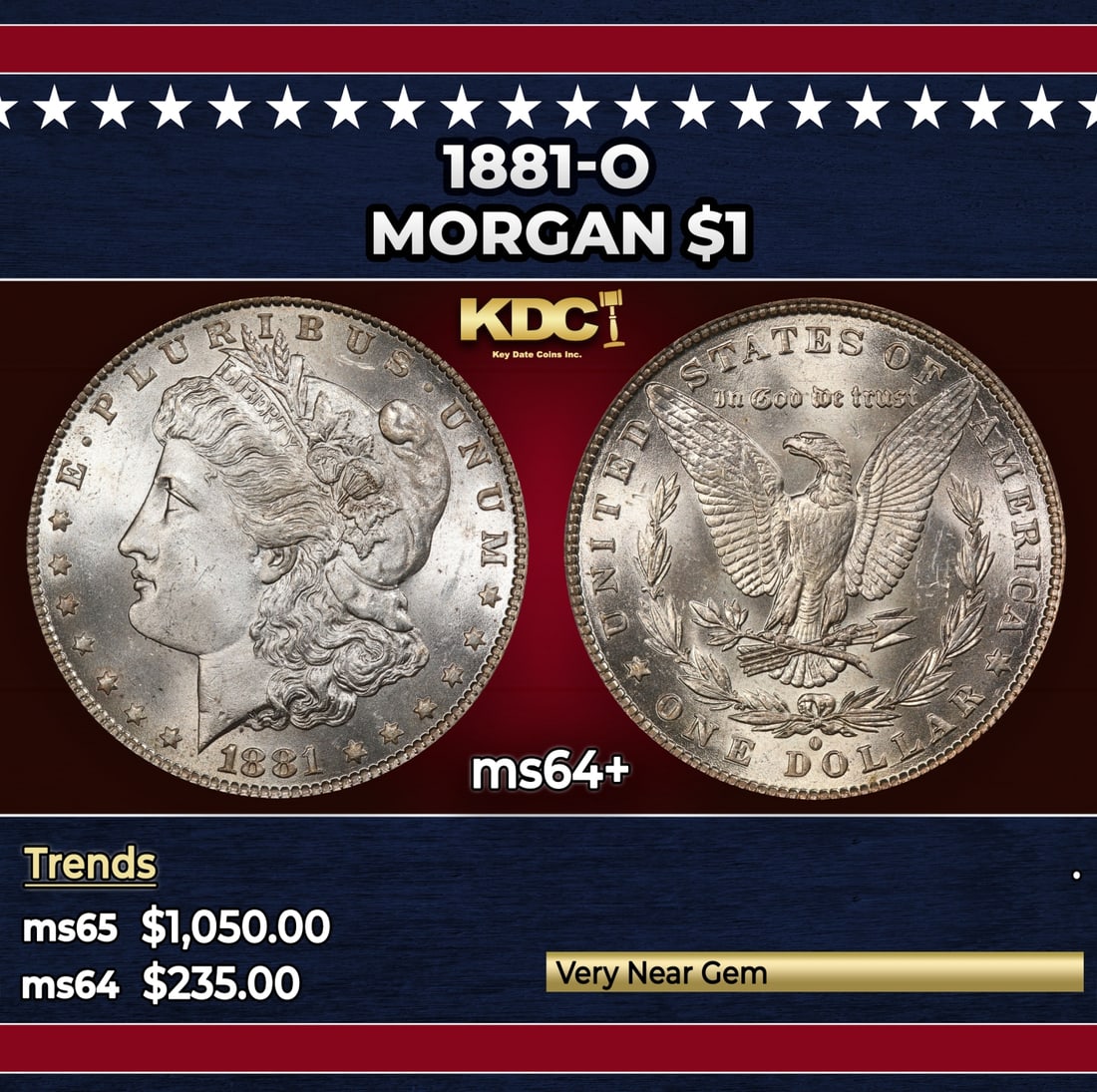 1881-o Morgan Dollar $1 Grades ms64+: 1881-o Morgan Dollar $1 Grades ms64+. Historic precious metal trends is causing increased spot pricing by the day. On auctions with set openings, we are doing our best to have items priced at their ma