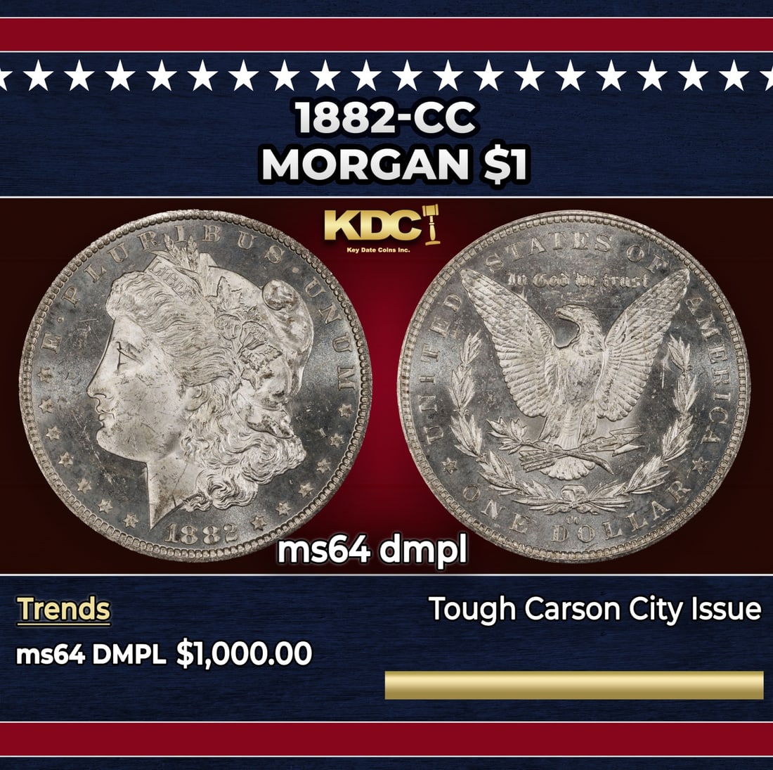 1882-cc Morgan Dollar $1 ms64 dmpl SEGS: 1882-cc Morgan Dollar $1 ms64 dmpl SEGS. Historic precious metal trends is causing increased spot pricing by the day. On auctions with set openings, we are doing our best to have items priced at their
