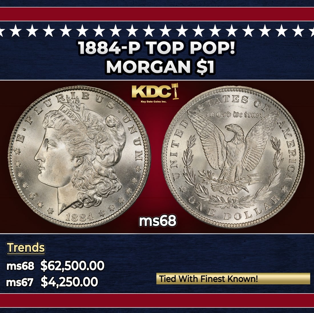 1884-p Morgan Dollar TOP POP! $1 ms68 SEGS: 1884-p TOP POP! Morgan Dollar $1 ms68 SEGS. Historic precious metal trends is causing increased spot pricing by the day. On auctions with set openings, we are doing our best to have items priced at th
