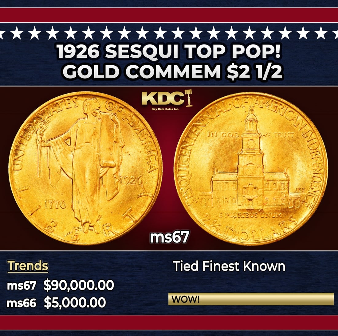 1926 Sesqui Gold Commem TOP POP! $2 1/2 ms67 SEGS: 1926 Sesqui TOP POP! Gold Commem $2 1/2 ms67 SEGS. In 1926, the U.S. celebrated the 150th anniversary of the signing of the Declaration of Independence by issuing two commemorative coins, a half dolla