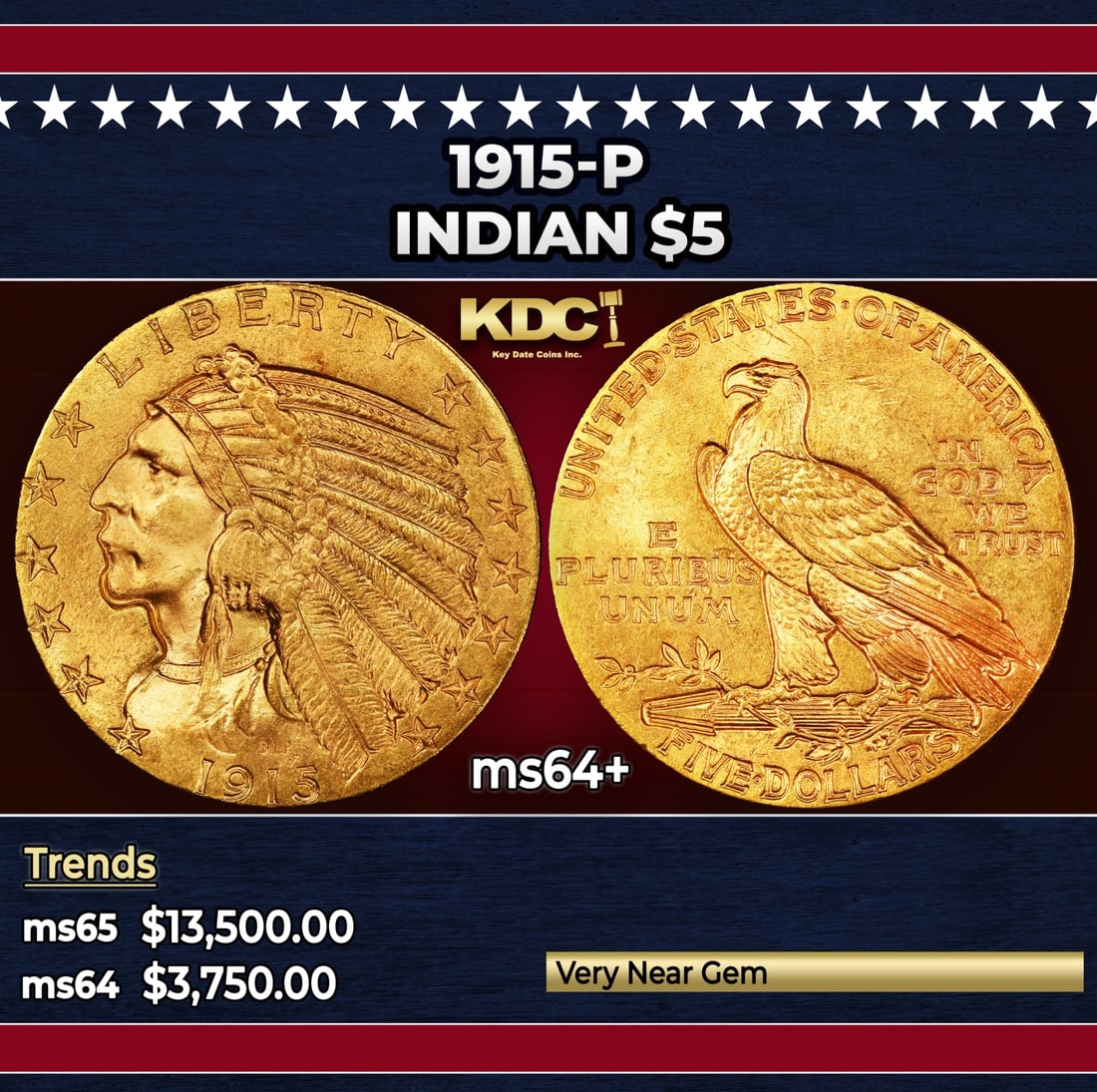 1915-p Gold Indian Half Eagle $5 ms64+ USCG: 1915-p Gold Indian Half Eagle $5 ms64+ USCG. Historic precious metal trends is causing increased spot pricing by the day. On auctions with set openings, we are doing our best to have items priced at t