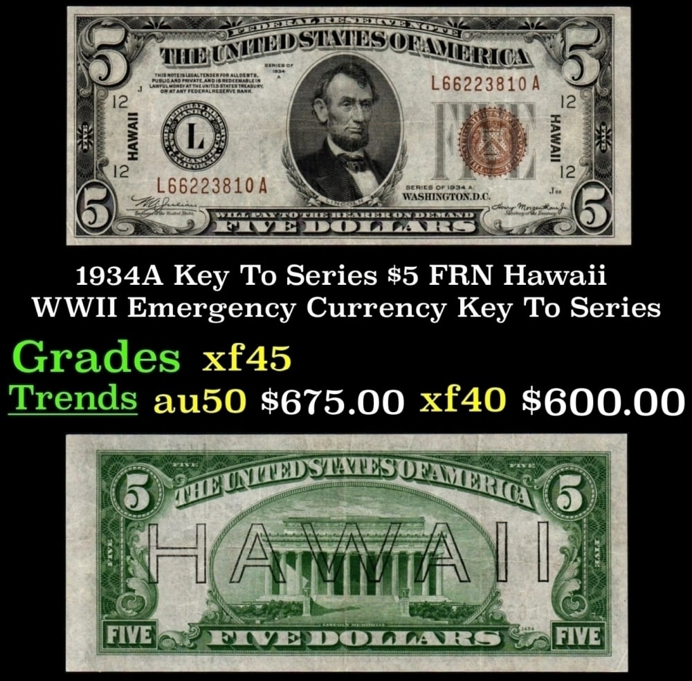 1934A $5 FRN Hawaii WWII Emergency Currency Key To Series Key To Series Grades xf+: 1934A $5 FRN Hawaii WWII Emergency Currency Key To Series Key To Series Grades xf+. FR-2302 Out of about 65 Million Hawaii Notes Printed in all Denominations Only about 7% of them were $5 that makes t