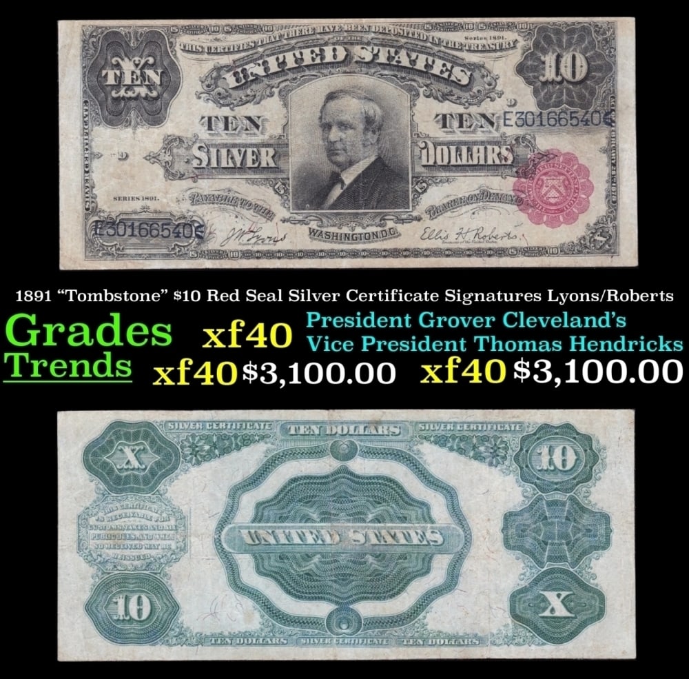 1891 $10 Red Seal Silver Certificate "Tombstone" Grades xf Signatures Lyons/Roberts: 1891 $10 Red Seal Silver Certificate "Tombstone" Grades xf Signatures Lyons/Roberts. Listed as #85 in 100 Greatest American Currency NotesPoor Thomas Hendricks. The man served as Grover Cleveland’s