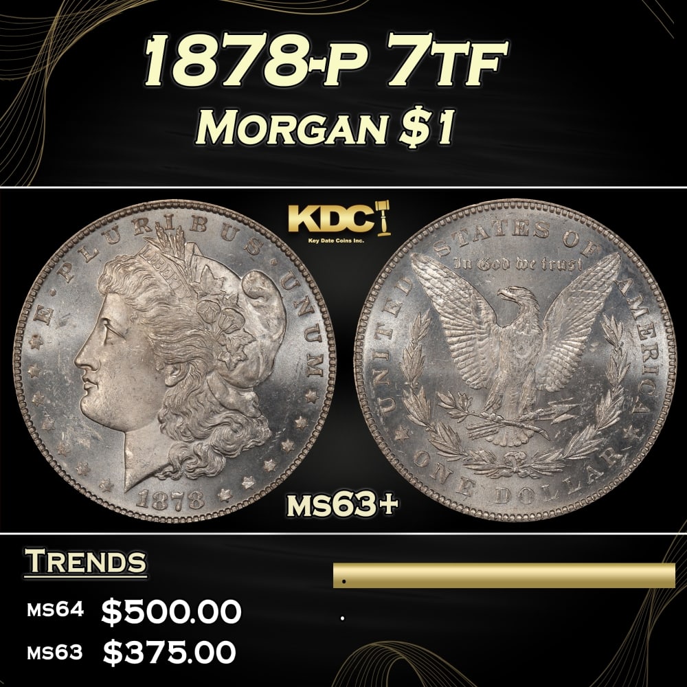 1878-p 7tf Morgan Dollar $1 Grades ms63+ (1 of 3)