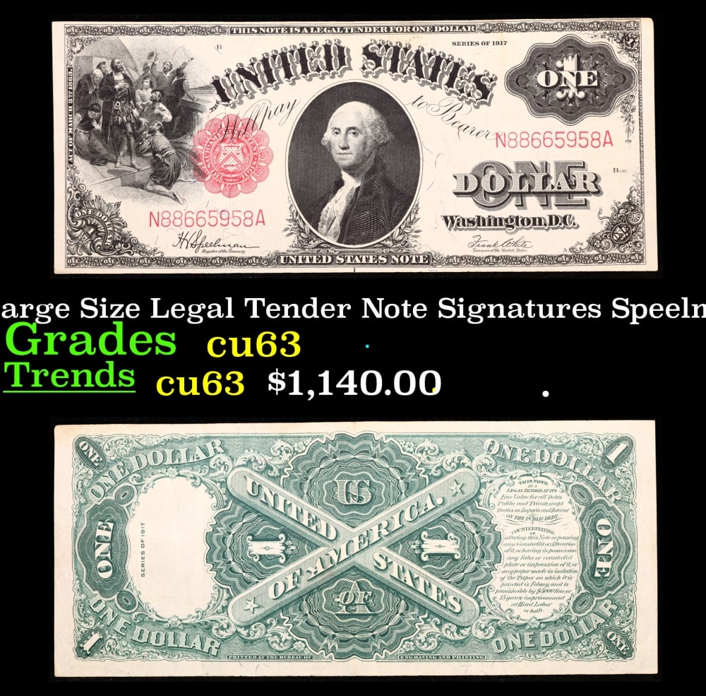 1917 $1 Large Size Legal Tender Note Grades Select CU Signatures Speelman/White: 1917 $1 Large Size Legal Tender Note Grades Select CU Signatures Speelman/White. FR-39 This 1917 $1 note is the last large-sized legal tender bank note ever issued. It's referred to as a "Horseblanket