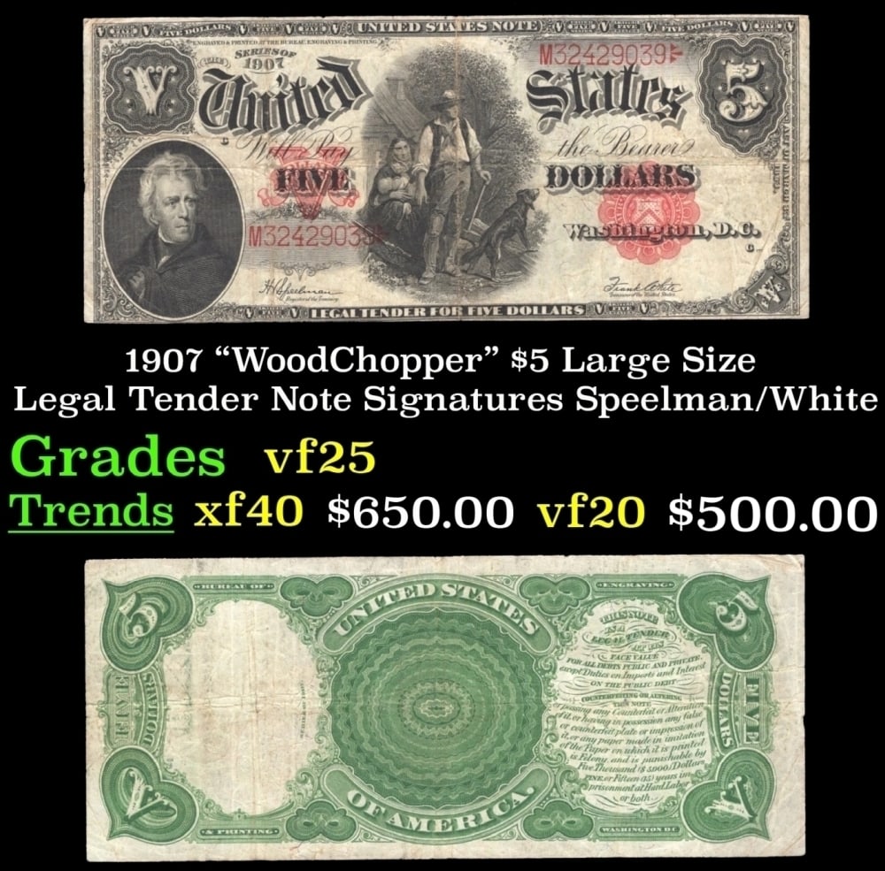 1907 $5 Large Size Legal Tender Note "WoodChopper" Grades vf+ Signatures Speelman/White (1 of 3)
